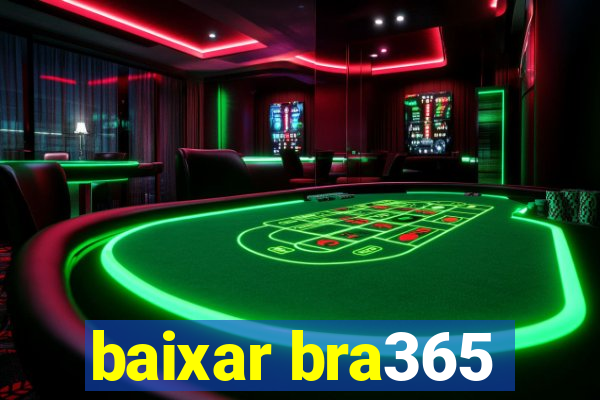 baixar bra365